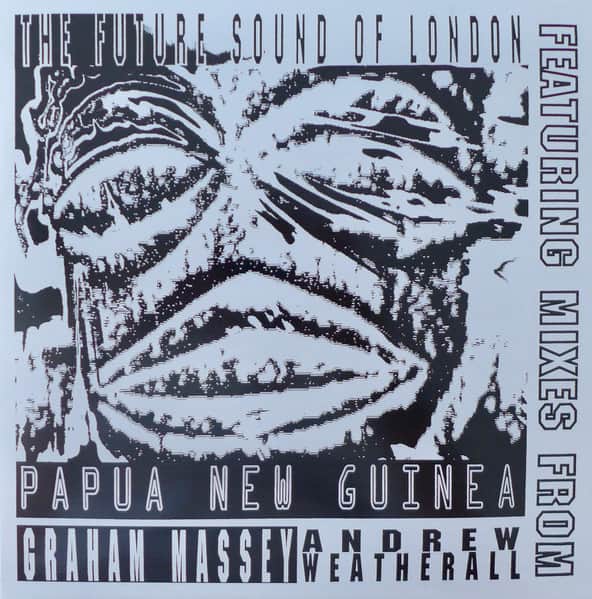 The Future Sound Of London - Papua New Guinea