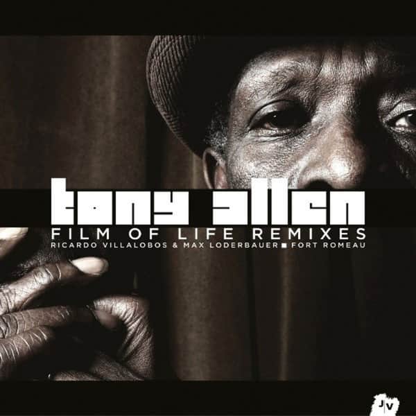 Tony Allen - Film Of Life Remixes