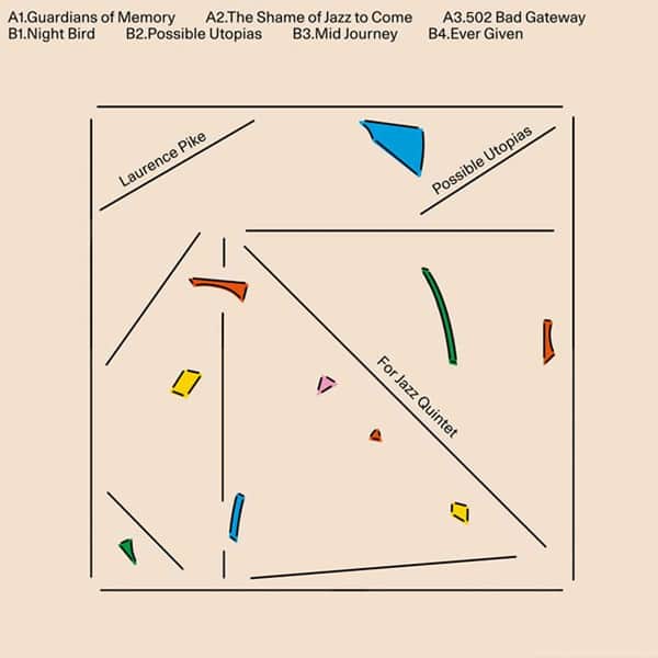Laurence Pike - Possible Utopias For Jazz Quintet
