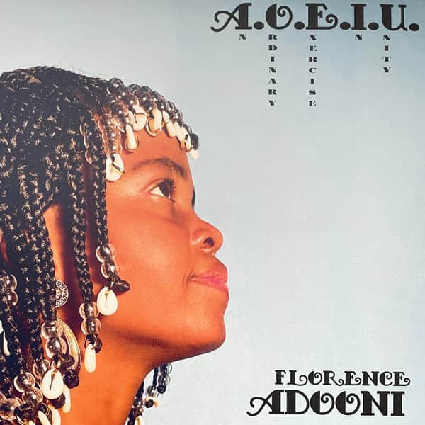 Florence Adooni - A.O.E.I.U. (An Ordinary Exercise In Unity)