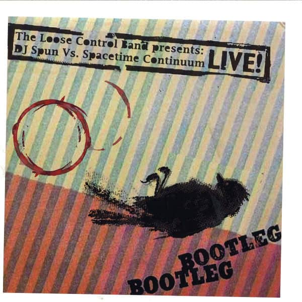 The Loose Control Band & DJ Spun & Spacetime Continuum - Live! "Bootleg"