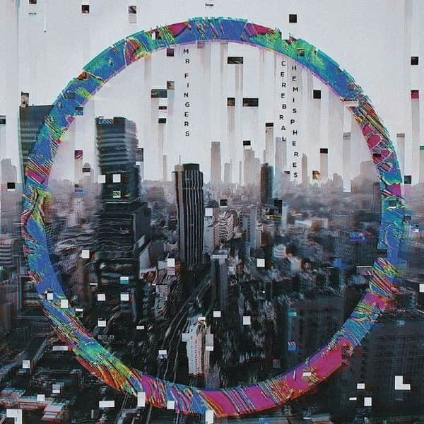 Mr Fingers - Cerebral Hemispheres