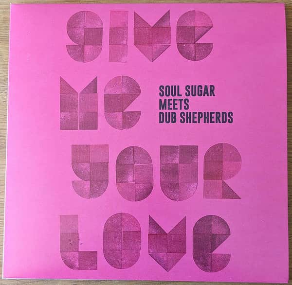 Soul Sugar & Dub Shepherds - Give Me Your Love