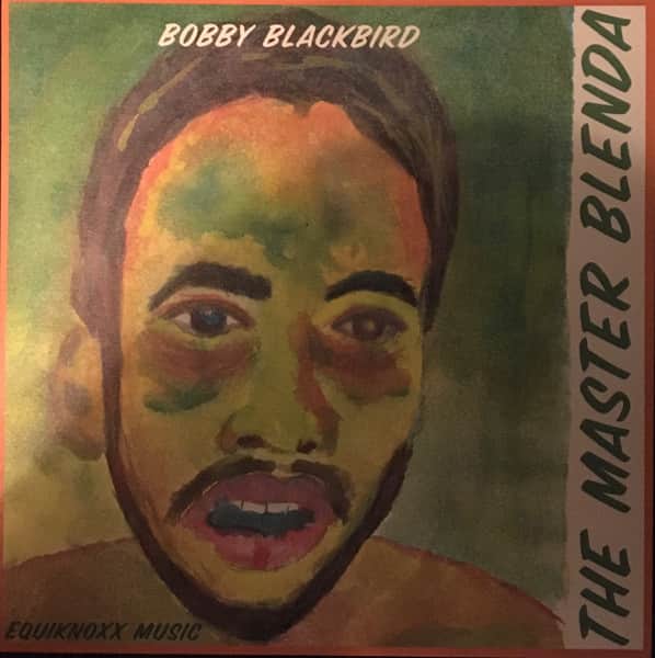 Bobby Blackbird - The Master Blenda