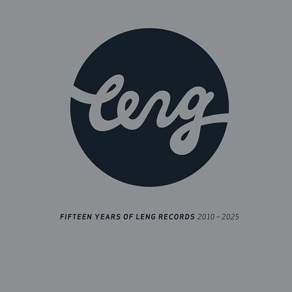Various - Fifteen Years Of Leng Records 2010 - 2025