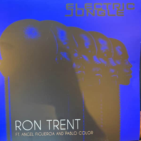 Ron Trent & Angel Figueroa & Pablo Color - Electric Jungle