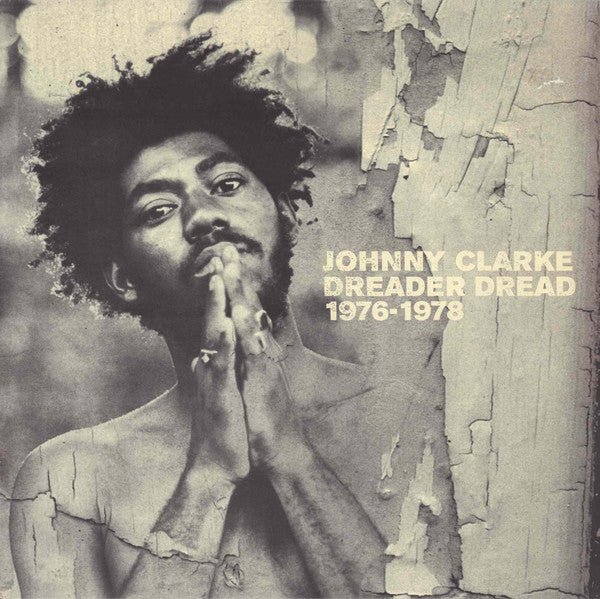 Johnny Clarke - Dreader Dread (1976-1978)