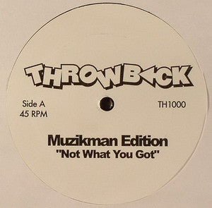 Muzikman Edition - Not What You Got / Da Love