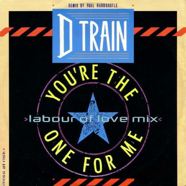 D-Train - You're The One For Me (Labour Of Love Mix)