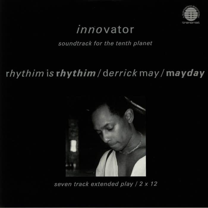 Rhythim Is Rhythim / Derrick May / Mayday - Innovator: Soundtrack For The Tenth Planet