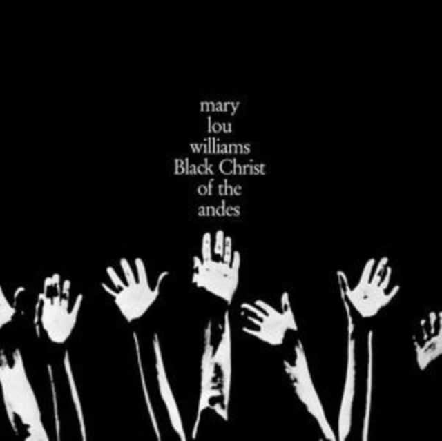 Mary Lou Williams - Black Christ Of The Andes