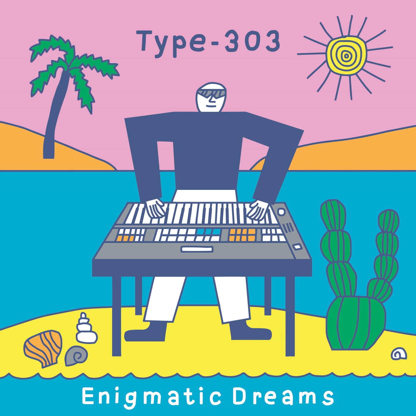 Type-303 - Enigmatic Dreams