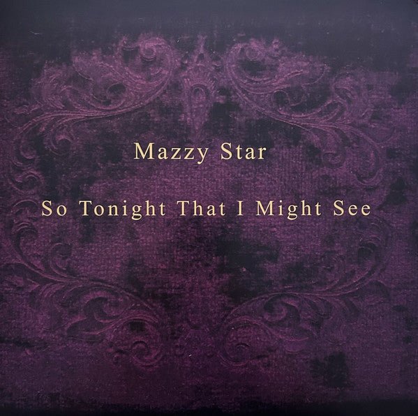 Mazzy Star - So Tonight That I Might See