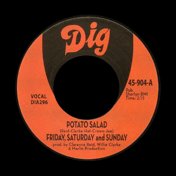 Friday, Saturday And Sunday - Potato Salad / There Must Be Something Dig