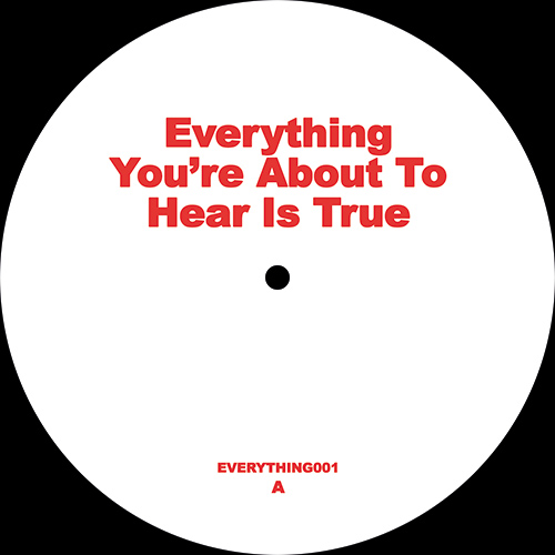 Everything You’re About to Hear Is True