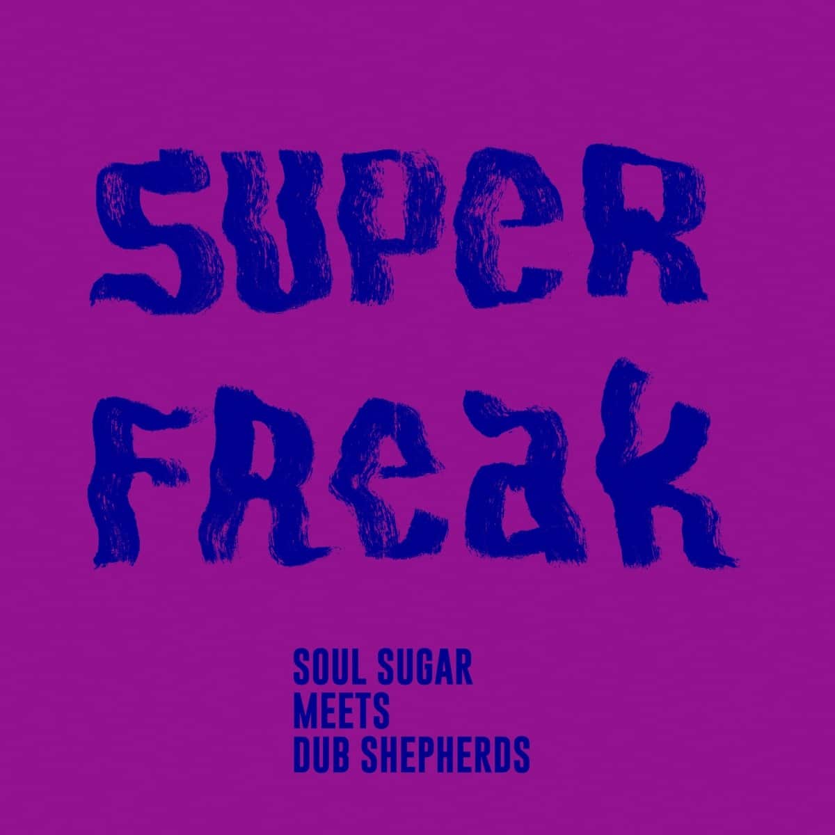 Soul Sugar meets Dub Shepherds featuring Jolly Joseph - Super Freak