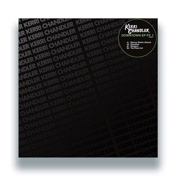 Kerri Chandler - Downtown EP Pt.1