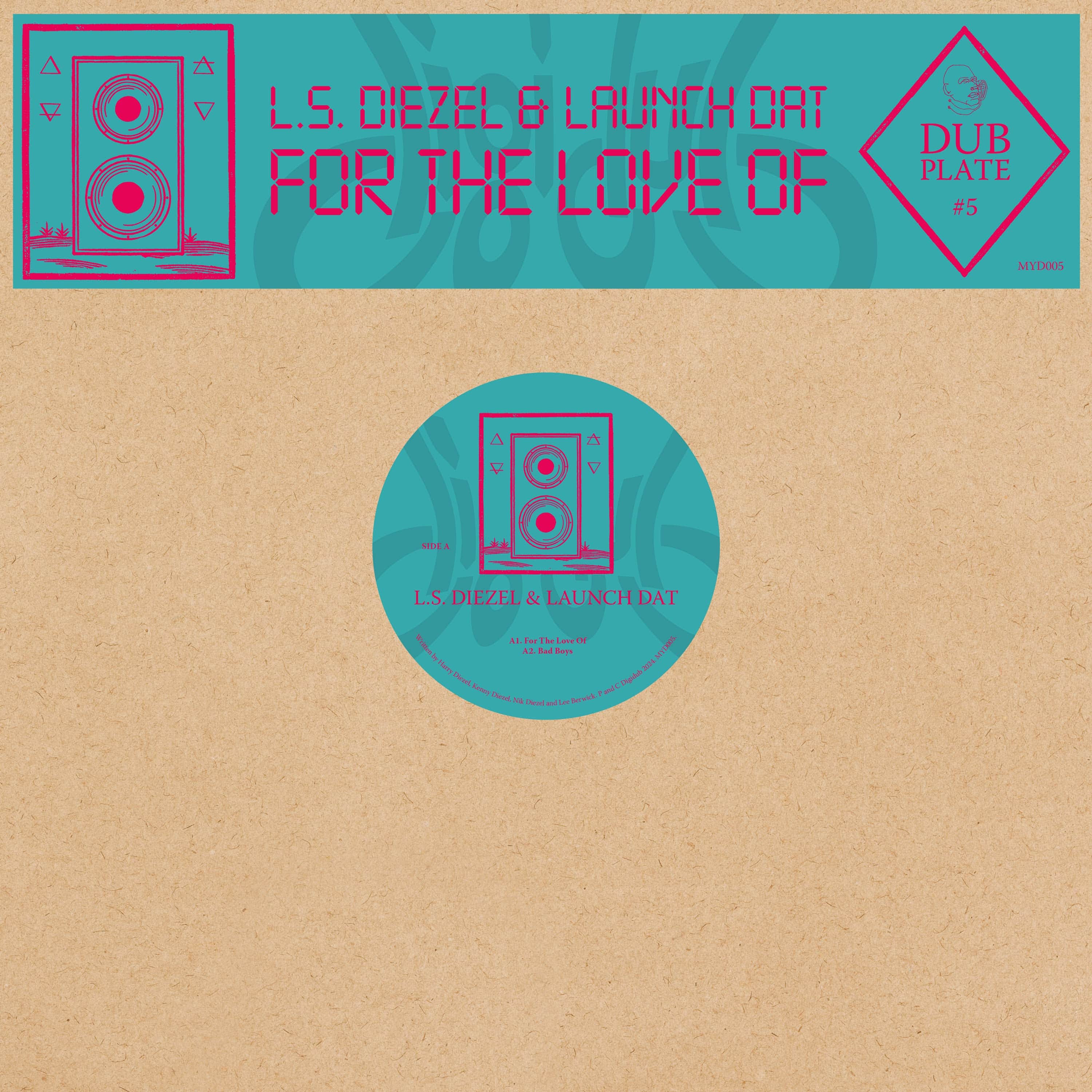 L.S. Diezel & Launch DAT - Dubplate #5: For The Love Of