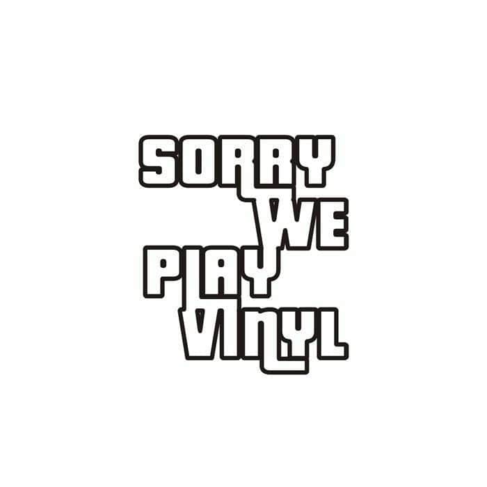 Sorry We Play Vinyl - Sorry We Play Vinyl 3